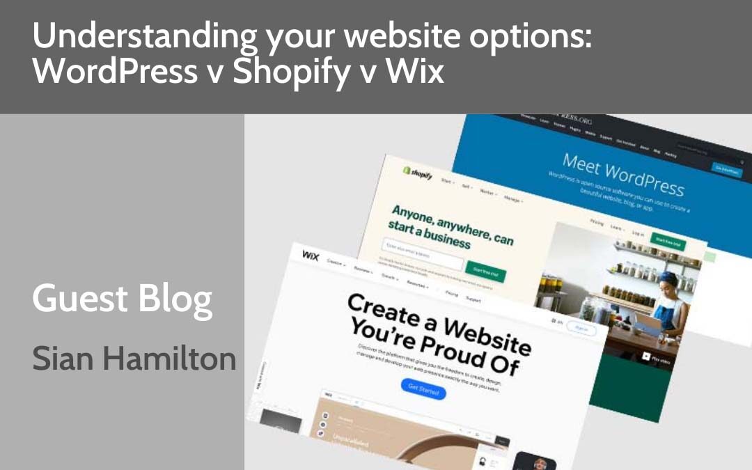 Understanding your website options: WordPress v Shopify v Wix