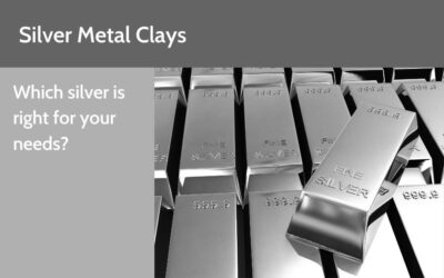 Silver Metal Clays – Which is the right one for your needs?